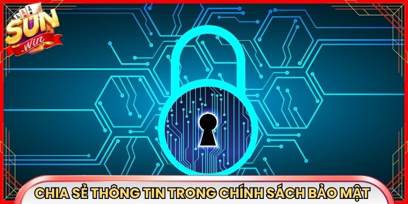 Chia sẻ thông tin trong quy định của chính sách bảo mật