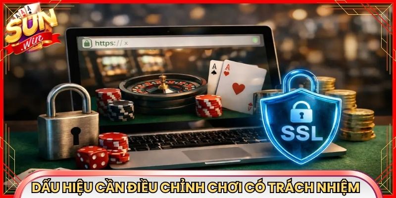 Dấu hiệu cần điều chỉnh trong chơi có trách nhiệm Sunwin
