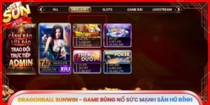 Dragonball Sunwin - Game Bùng Nổ Sức Mạnh Săn Hũ Đỉnh