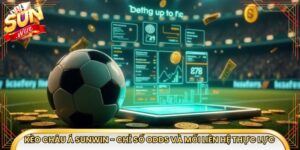 Kèo Châu Á Sunwin - Chỉ Số Odds Và Mối Liên Hệ Thực Lực