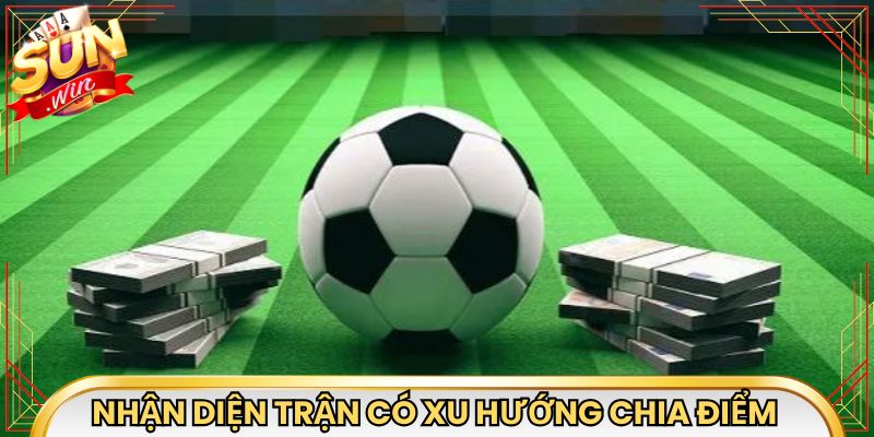 Nhận diện những trận cầu có xu hướng chia điểm trên sân