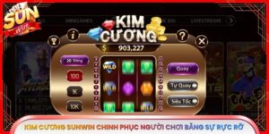Kim Cương Sunwin Chinh Phục Người Chơi Bằng Sự Rực Rỡ