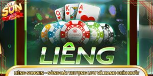 Liêng Sunwin - Sòng Bài Thượng Lưu Và Xanh Chín Nhất