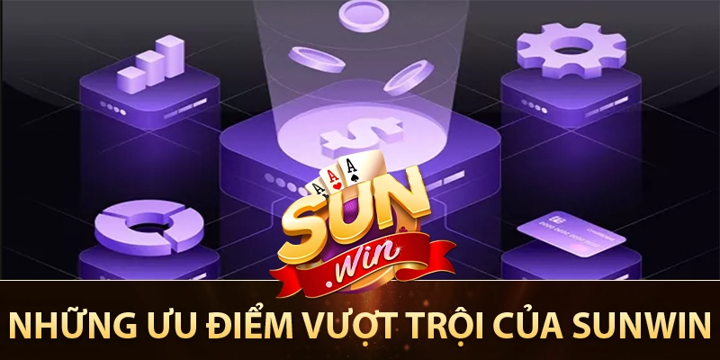 Những ưu điểm vượt trội của Sunwin