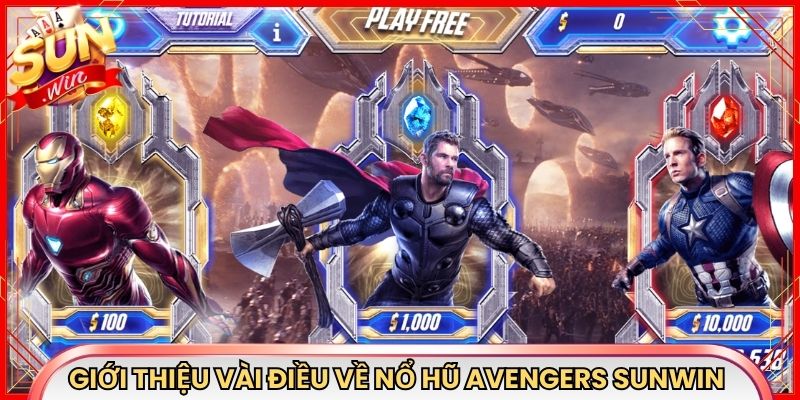 Giới thiệu vài điều về nổ hũ Avengers Sunwin