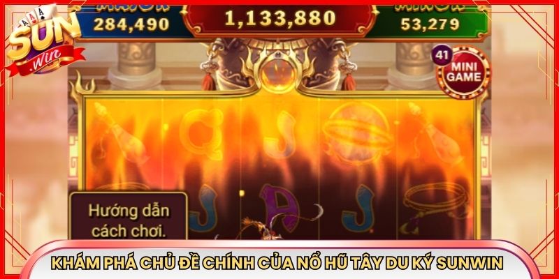 Khám phá chủ đề chính của nổ hũ tây du ký Sunwin