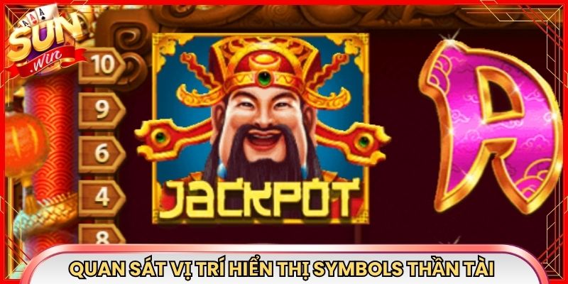 Quan sát vị trí hiển thị symbols Thần Tài