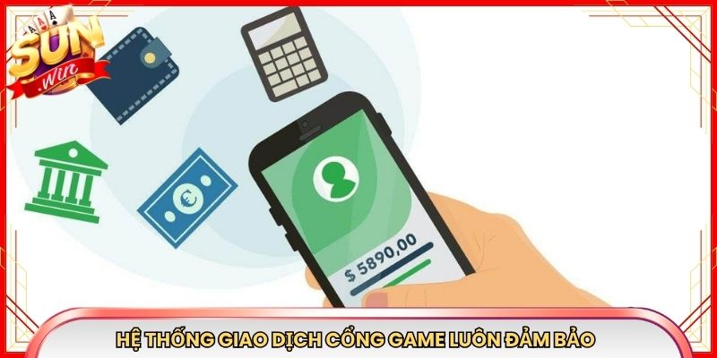 Hệ thống giao dịch cổng game luôn đảm bảo