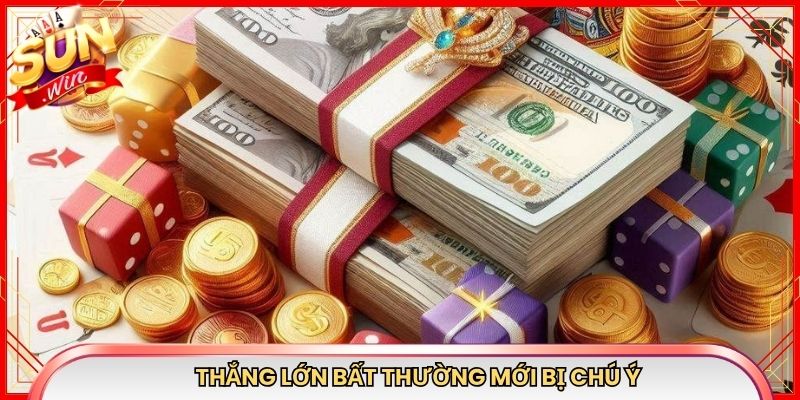 Thắng lớn bất thường mới bị chú ý